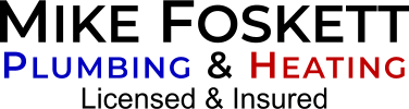 MIKE FOSKETT PLUMBING & HEATING Licensed & Insured